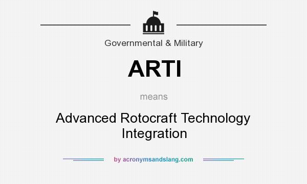 What does ARTI mean? It stands for Advanced Rotocraft Technology Integration