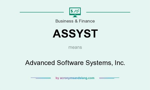 What does ASSYST mean? It stands for Advanced Software Systems, Inc.