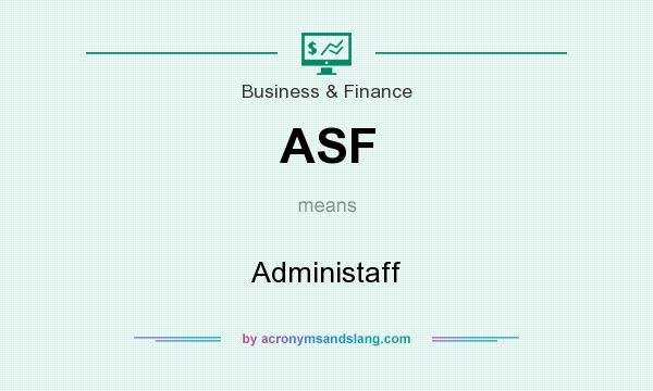 What does ASF mean? It stands for Administaff
