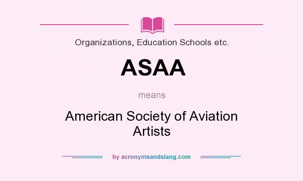 What does ASAA mean? It stands for American Society of Aviation Artists