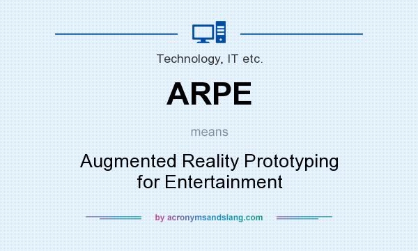 What does ARPE mean? It stands for Augmented Reality Prototyping for Entertainment