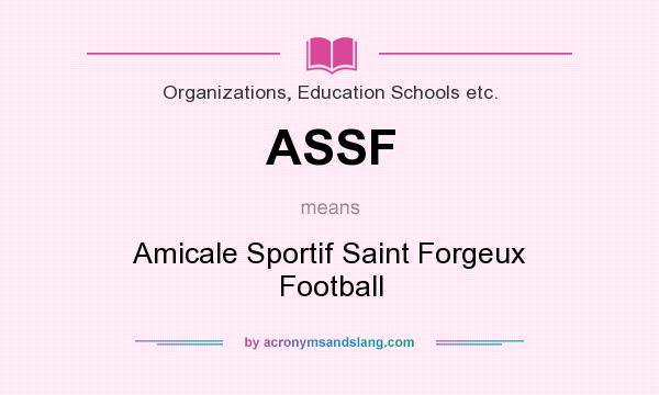 What does ASSF mean? It stands for Amicale Sportif Saint Forgeux Football