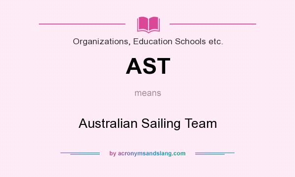 What does AST mean? It stands for Australian Sailing Team