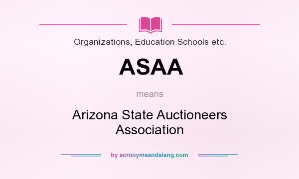 What does ASAA mean? It stands for Arizona State Auctioneers Association
