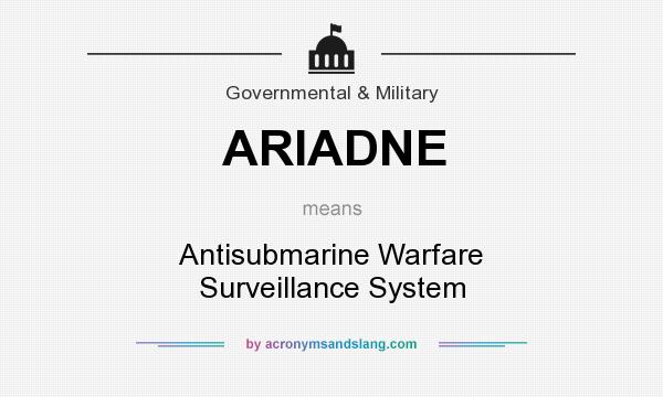 What does ARIADNE mean? It stands for Antisubmarine Warfare Surveillance System