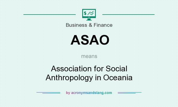 What does ASAO mean? It stands for Association for Social Anthropology in Oceania