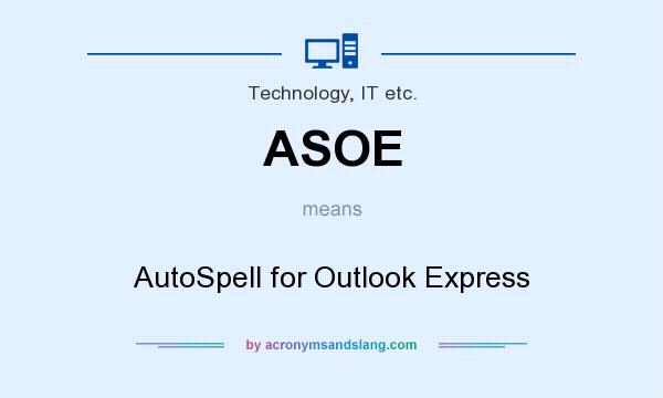 What does ASOE mean? It stands for AutoSpell for Outlook Express