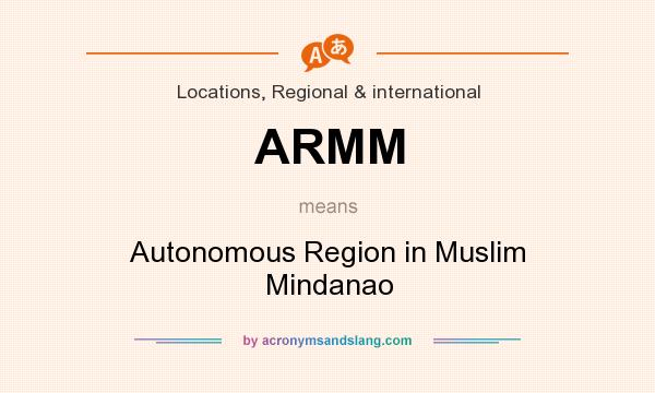 What does ARMM mean? It stands for Autonomous Region in Muslim Mindanao