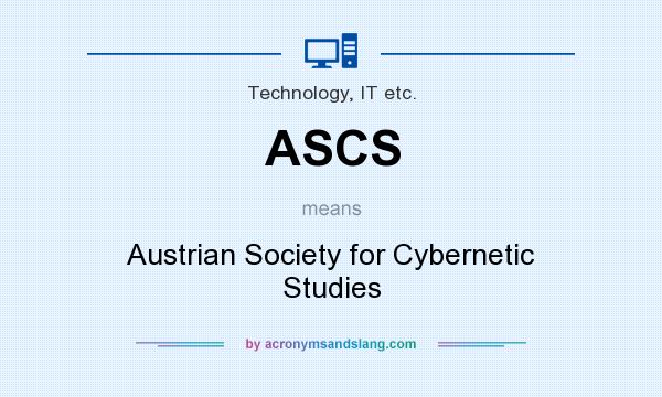What does ASCS mean? It stands for Austrian Society for Cybernetic Studies