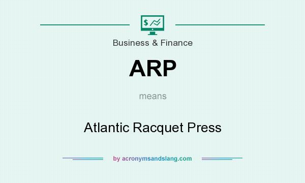 What does ARP mean? It stands for Atlantic Racquet Press