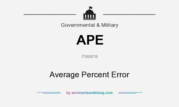 What does APE mean? It stands for Average Percent Error