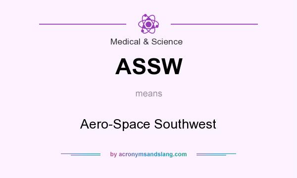 What does ASSW mean? It stands for Aero-Space Southwest