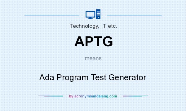 What does APTG mean? It stands for Ada Program Test Generator