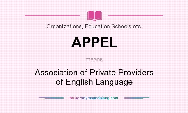What does APPEL mean? It stands for Association of Private Providers of English Language