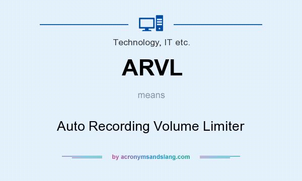 What does ARVL mean? It stands for Auto Recording Volume Limiter