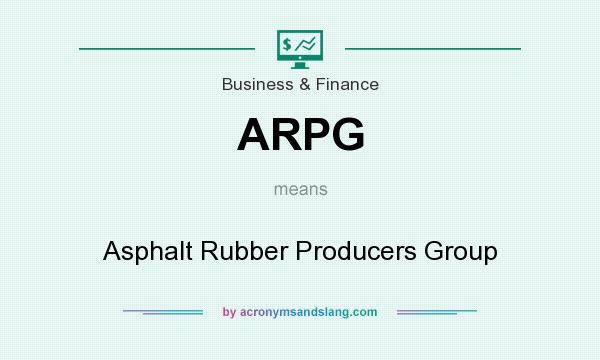 What does ARPG mean? It stands for Asphalt Rubber Producers Group