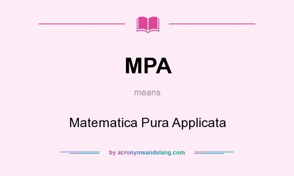 What does MPA mean? It stands for Matematica Pura Applicata