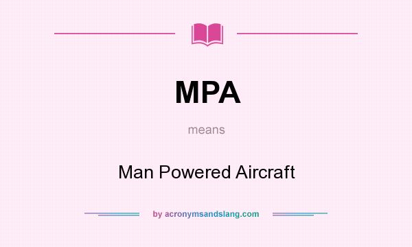What does MPA mean? It stands for Man Powered Aircraft