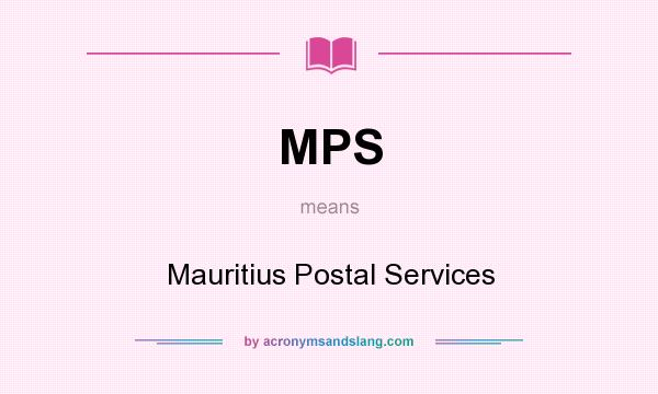What does MPS mean? It stands for Mauritius Postal Services