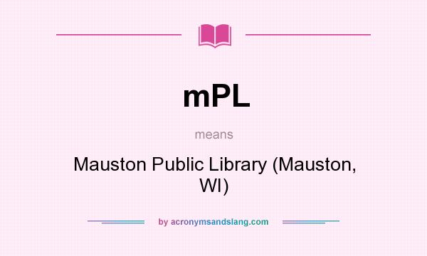 What does mPL mean? It stands for Mauston Public Library (Mauston, WI)