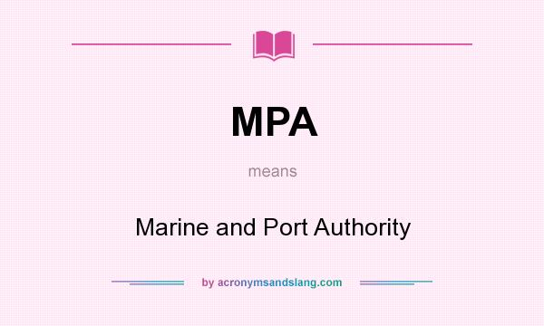 What does MPA mean? It stands for Marine and Port Authority