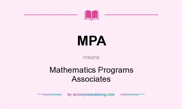 What does MPA mean? It stands for Mathematics Programs Associates