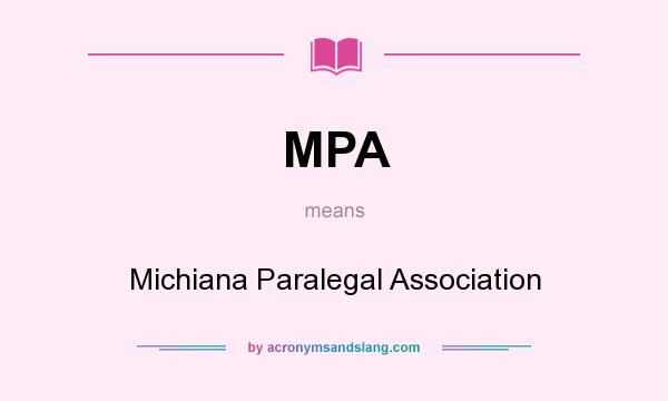 What does MPA mean? It stands for Michiana Paralegal Association