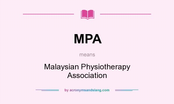 What does MPA mean? It stands for Malaysian Physiotherapy Association