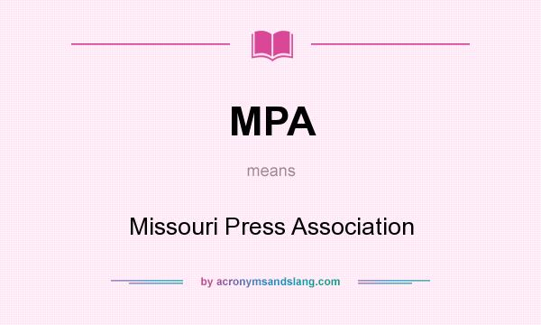 What does MPA mean? It stands for Missouri Press Association