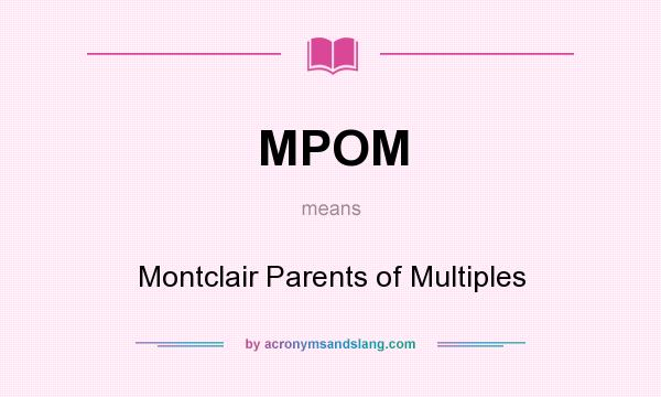 What does MPOM mean? It stands for Montclair Parents of Multiples