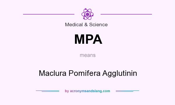 What does MPA mean? It stands for Maclura Pomifera Agglutinin