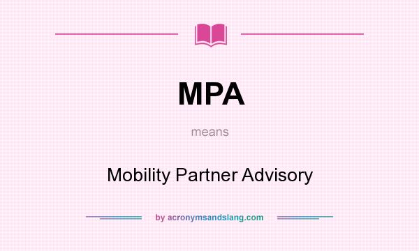 What does MPA mean? It stands for Mobility Partner Advisory