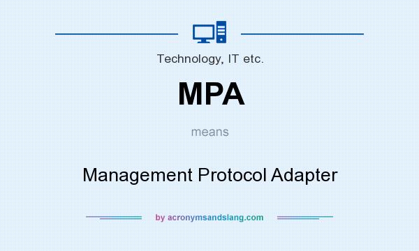 What does MPA mean? It stands for Management Protocol Adapter