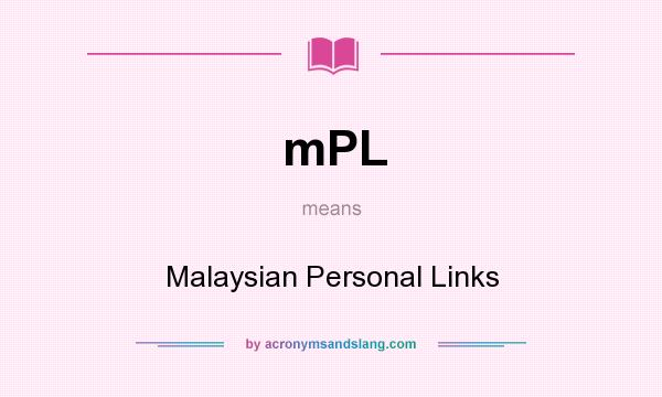 What does mPL mean? It stands for Malaysian Personal Links