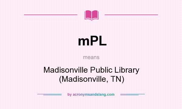 What does mPL mean? It stands for Madisonville Public Library (Madisonville, TN)