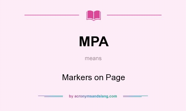 What does MPA mean? It stands for Markers on Page