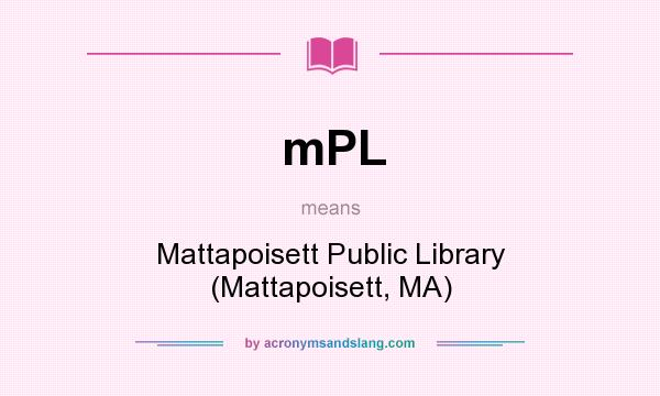 What does mPL mean? It stands for Mattapoisett Public Library (Mattapoisett, MA)