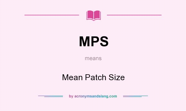 What does MPS mean? It stands for Mean Patch Size