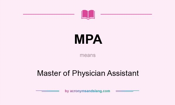 What does MPA mean? It stands for Master of Physician Assistant