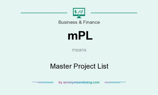 What does mPL mean? It stands for Master Project List