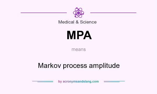 What does MPA mean? It stands for Markov process amplitude