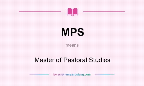 What does MPS mean? It stands for Master of Pastoral Studies