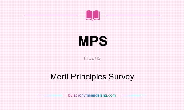 What does MPS mean? It stands for Merit Principles Survey