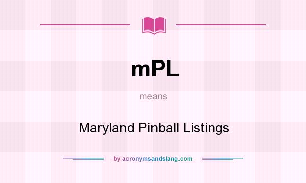What does mPL mean? It stands for Maryland Pinball Listings