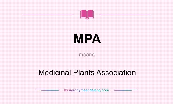 What does MPA mean? It stands for Medicinal Plants Association