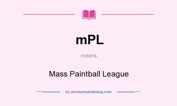 What does mPL mean? It stands for Mass Paintball League