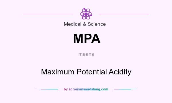 What does MPA mean? It stands for Maximum Potential Acidity