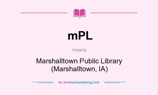 What does mPL mean? It stands for Marshalltown Public Library (Marshalltown, IA)