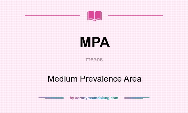 What does MPA mean? It stands for Medium Prevalence Area