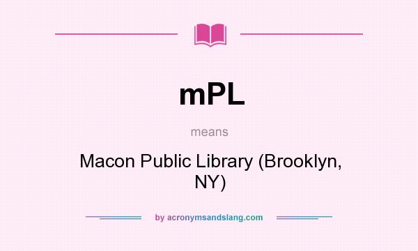 What does mPL mean? It stands for Macon Public Library (Brooklyn, NY)